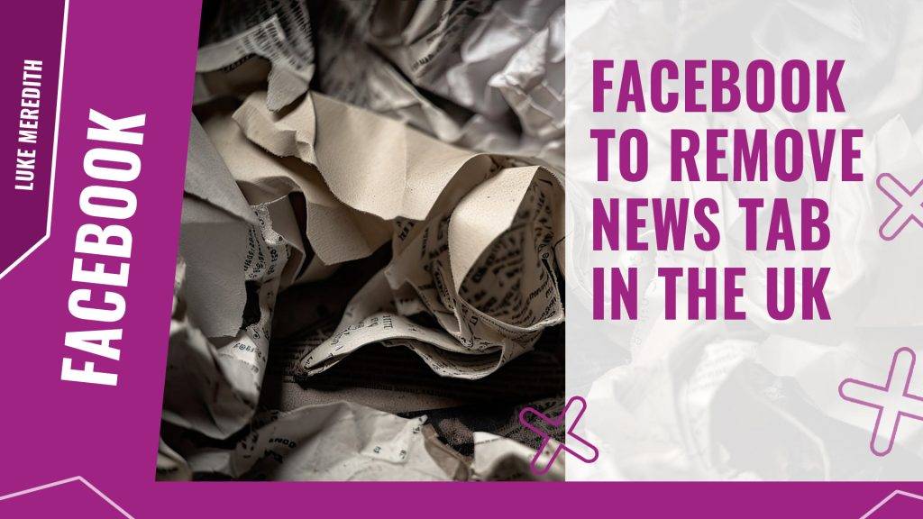 Facebook to remove news tab in the UK