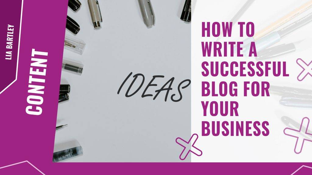 How to write a successful blog for your business | Engage Web