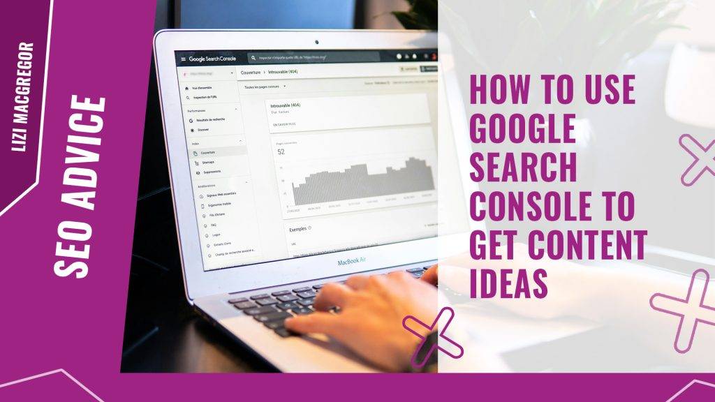 How to use Google Search Console to get content ideas