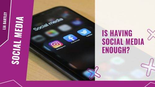 Is having social media enough
