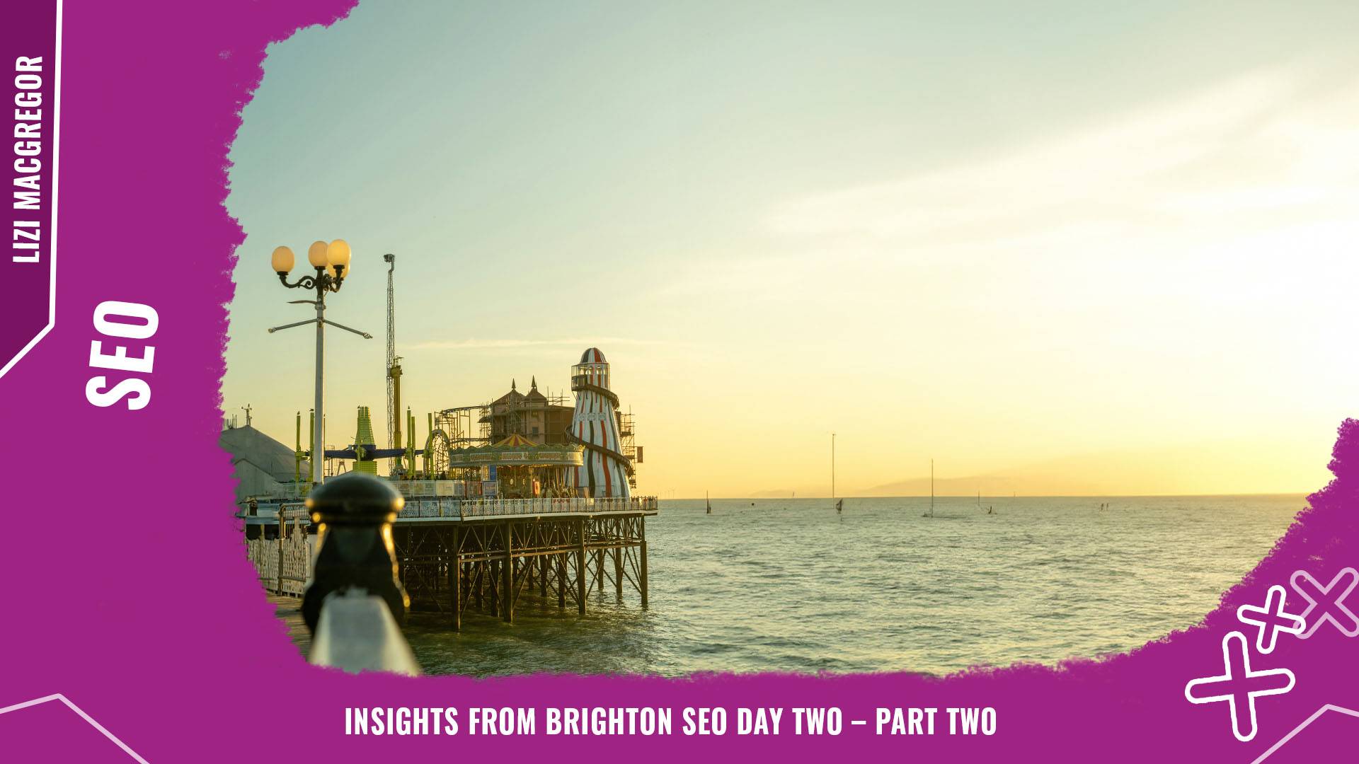 Insights from Brighton SEO day two – part two Background