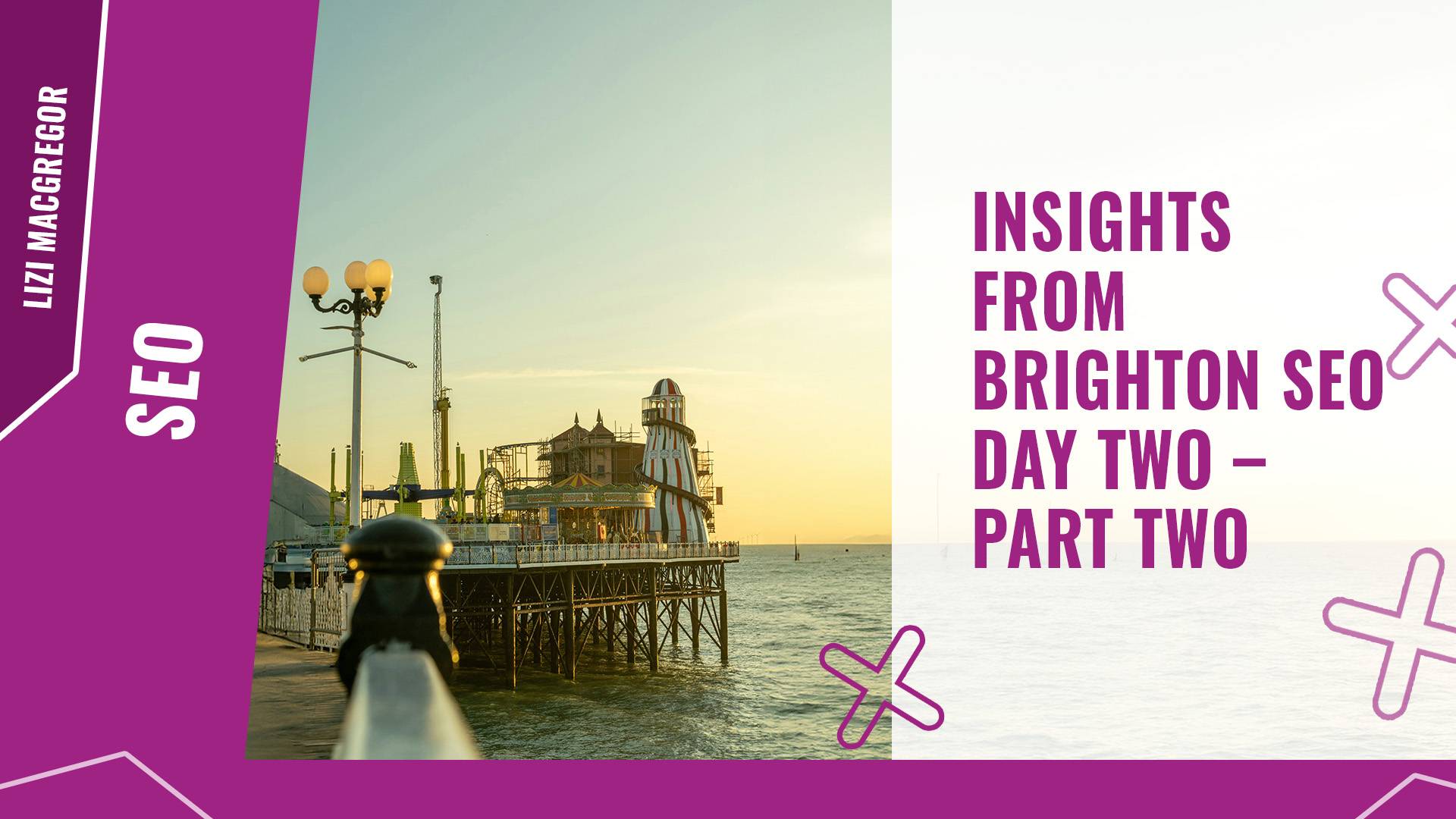 Insights from Brighton SEO day two – part two