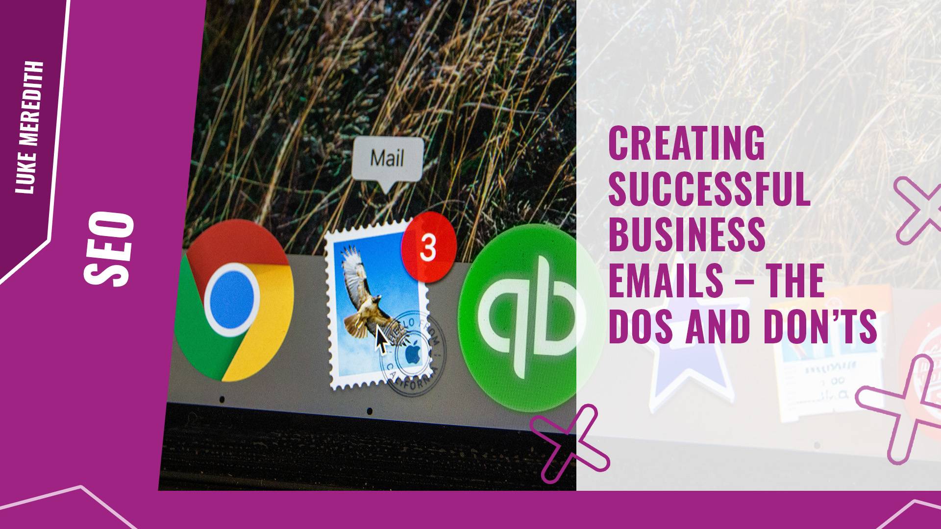 Creating successful business emails – the dos and don’ts