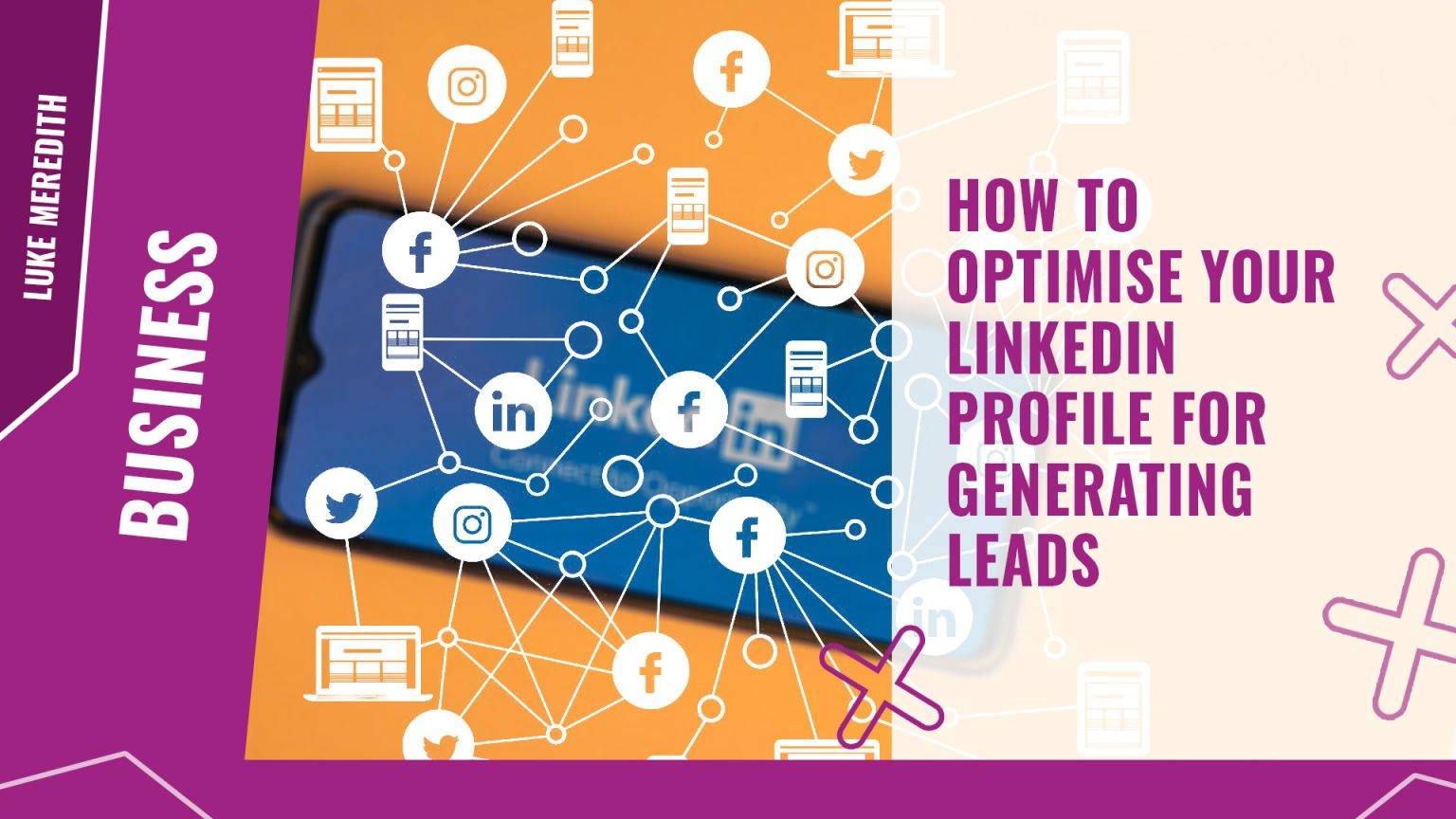 How to optimise your LinkedIn profile for generating leads | Engage Web