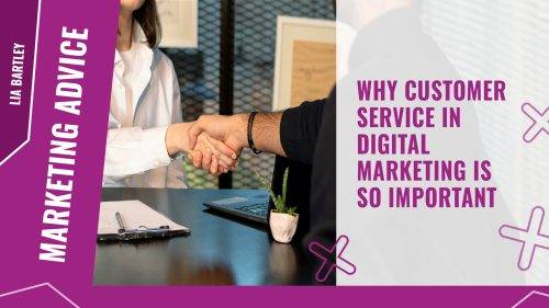 Why customer service in digital marketing is so important