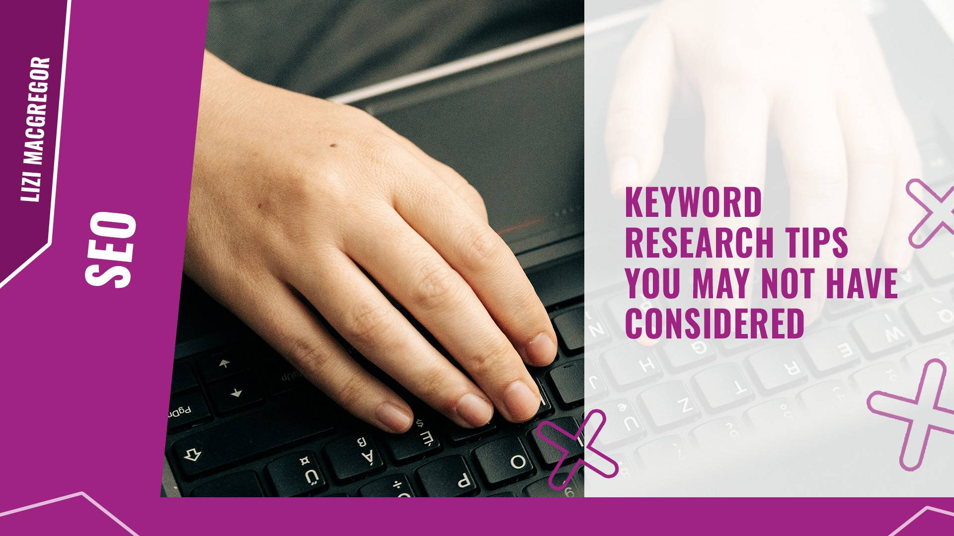 Keyword research tips you may not have considered