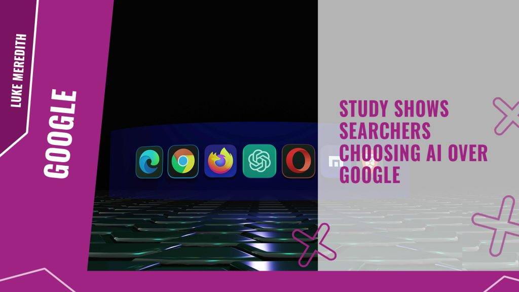 Study shows searchers choosing AI over Google