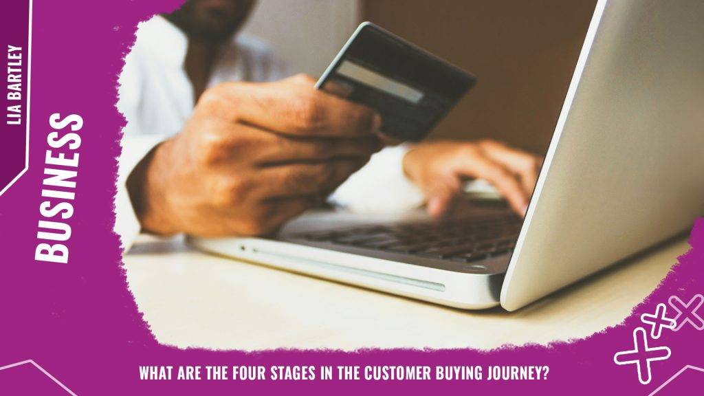 What are the four stages in the customer buying journey? | Engage Web