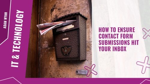 How to ensure contact form submissions hit your inbox