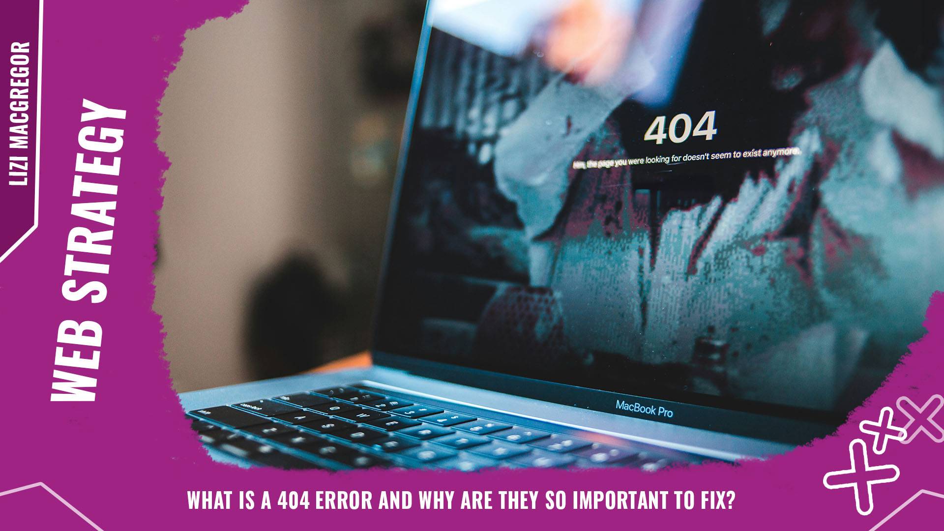 What is a 404 error and why are they so important to fix Background