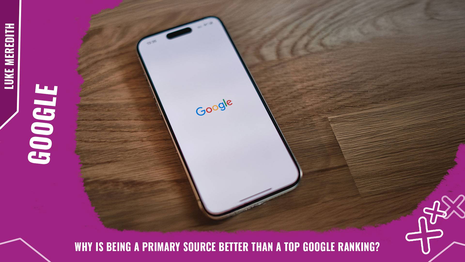 Why is being a primary source better than a top Google ranking Background