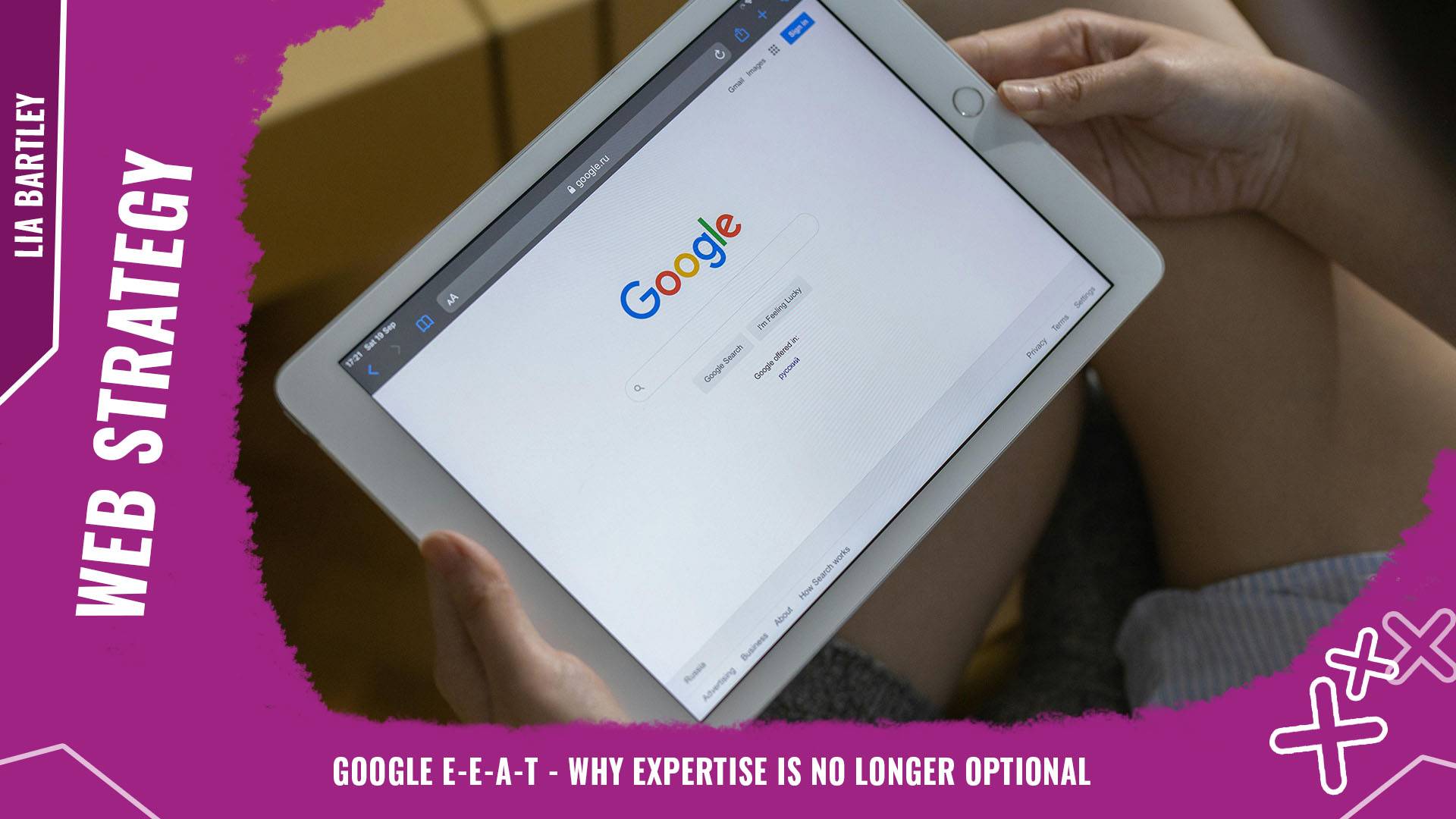 Google E E A T why expertise is no longer optional Background