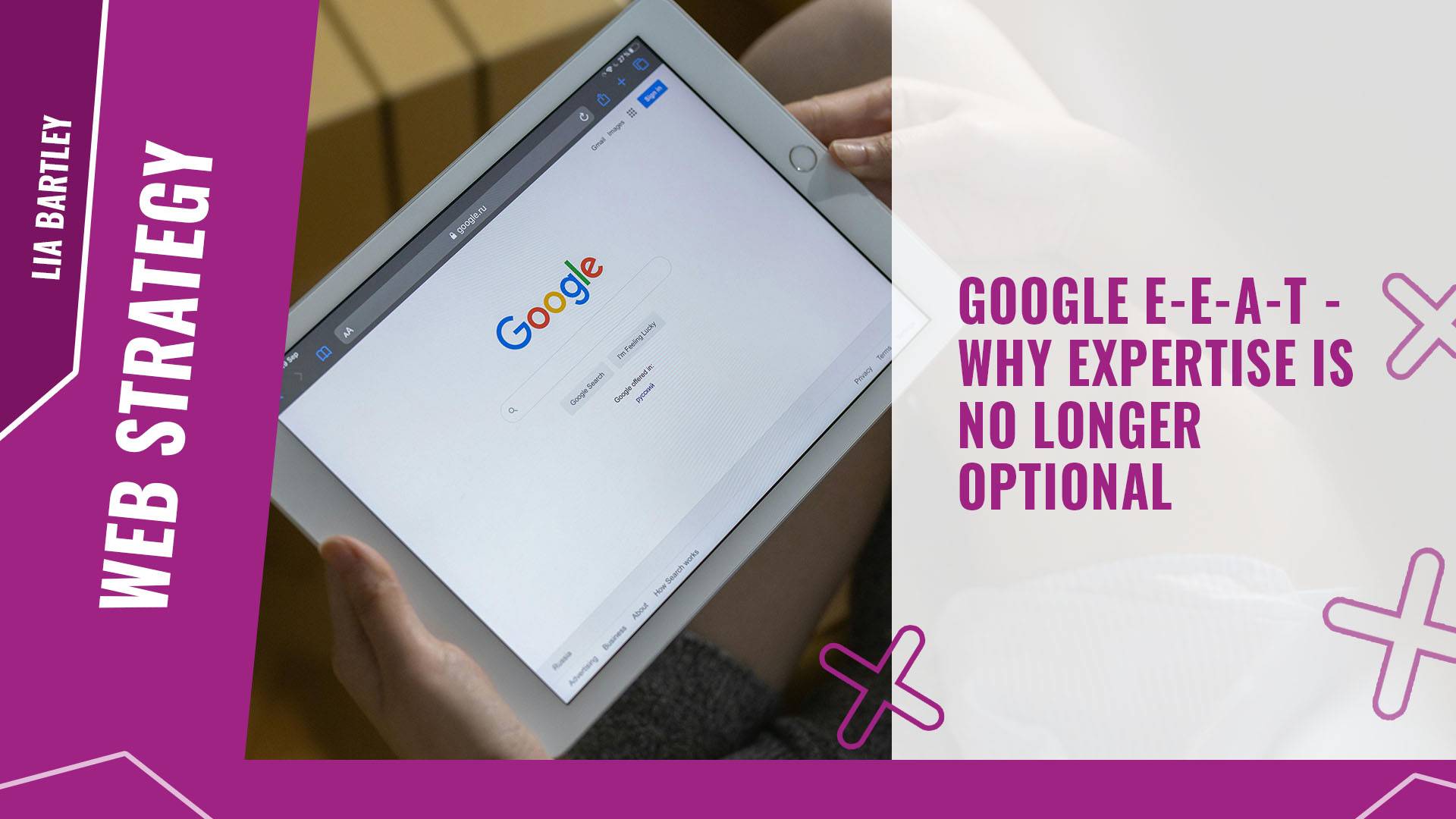 Google E E A T why expertise is no longer optional