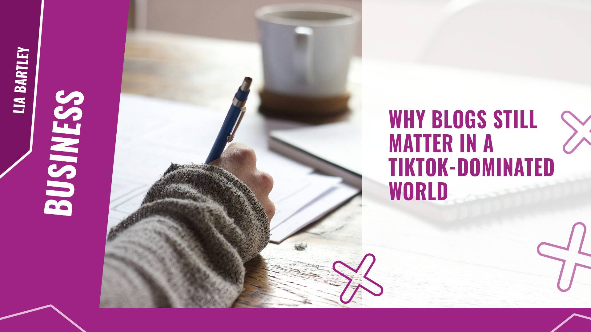 Why blogs still matter in a TikTok dominated world